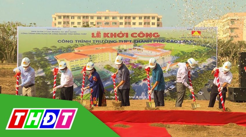 Đồng Tháp: Khởi công xây dựng mới Trường THPT TP. Cao Lãnh
