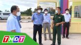 Đồng Tháp: Còn 2 chốt kiểm soát dịch nội tỉnh