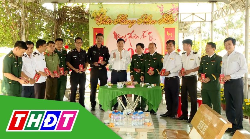 Xông đất đầu năm: Chủ tịch UBND tỉnh Đồng Tháp xông đất các lực lượng ở Cửa khẩu Thường Phước