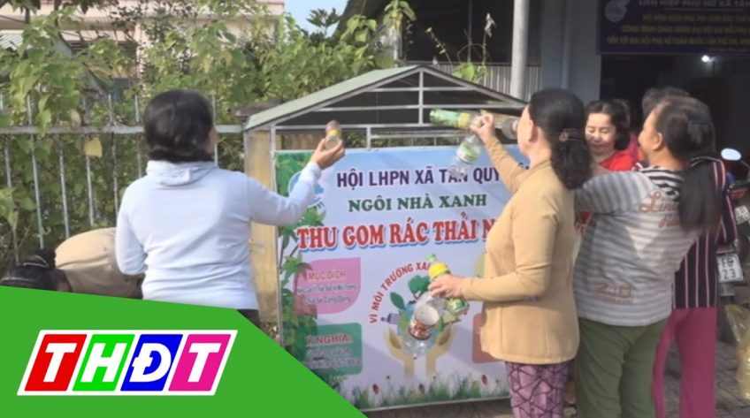 Bảo vệ môi trường với ngôi nhà thu gom rác thải nhựa ở TP.Sa Đéc
