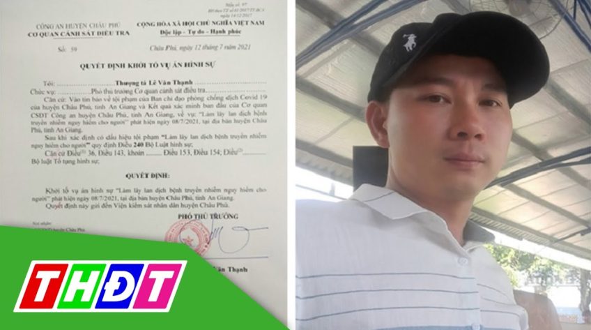 An Giang khởi tố vụ án làm lây lan dịch Covid-19 liên quan tài xế chở cá