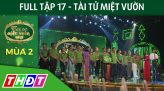 Full Tập 1 - Hậu Tài tử miệt vườn mùa 2