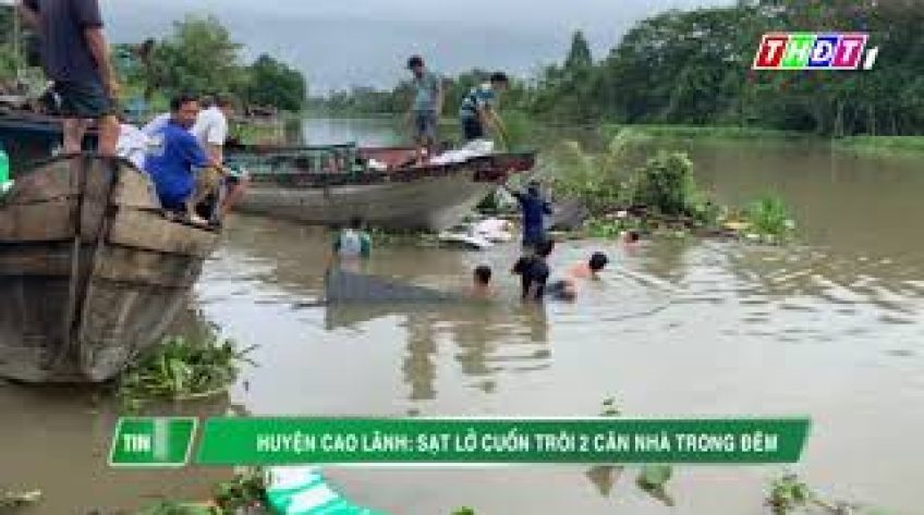 Huyện Cao Lãnh: Sạt lở cuốn trôi 2 căn nhà trong đêm