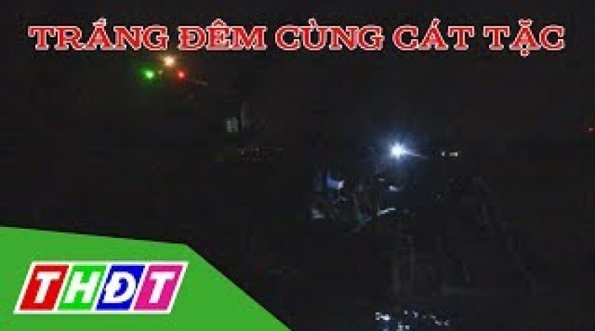 Trắng đêm cùng cát tặc