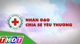 Nhân đạo - Chia sẻ yêu thương - 24/11/2025: Nhiều hoạt động thiện nguyện chia sẻ người dân khó khăn