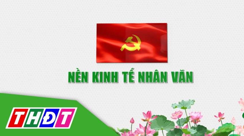 Phóng sự Nền kinh tế nhân văn