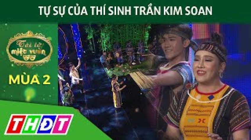 Tự sự của thí sinh Trần Kim Soan - Tài tử miệt vườn mùa 2