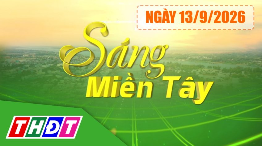Sáng miền Tây - Chủ nhật, 13/9/2026