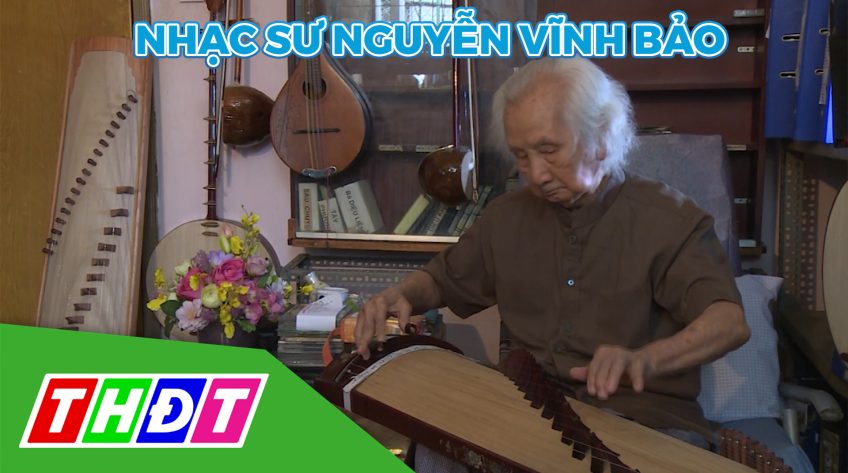 Phim tài liệu: Nhạc sư Nguyễn Vĩnh Bảo - Những giai điệu cuộc đời