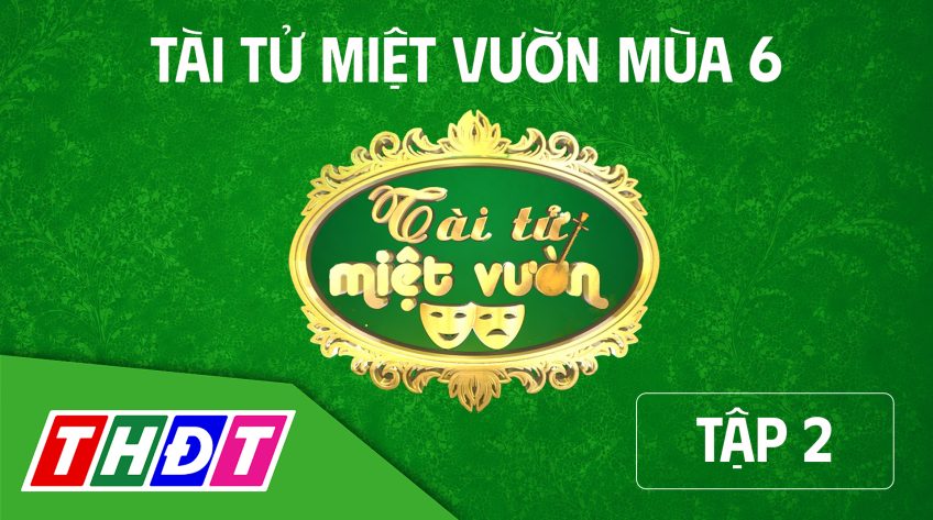 Gameshow Tài tử miệt vườn mùa 6 - Tập 2