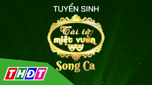 Thông báo Tuyển sinh Gameshow Tài tử miệt vườn năm 2024 - Phiên bản Song ca