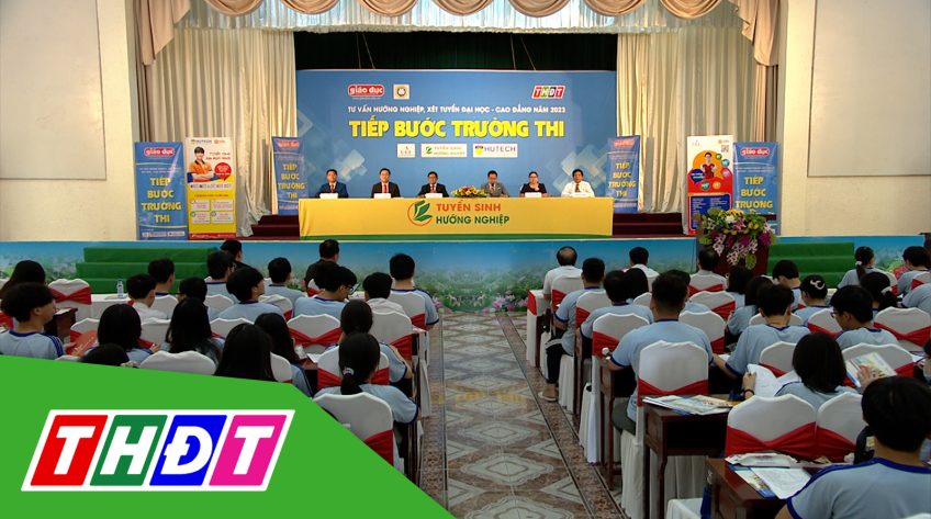 Tư vấn hướng nghiệp xét tuyển Đại học - Cao đẳng 2023: Tiếp bước trường thi