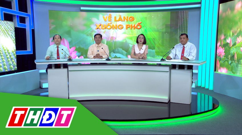 Về làng xuống phố - 6/2/2023 - Đào tạo ngành nông nghiệp chất lượng cao