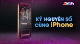 Kỷ nguyên số cùng iPhone - 08/05/2026: Thu củ đổi mới khi công nghệ hỗ trợ việc lên đời Iphone