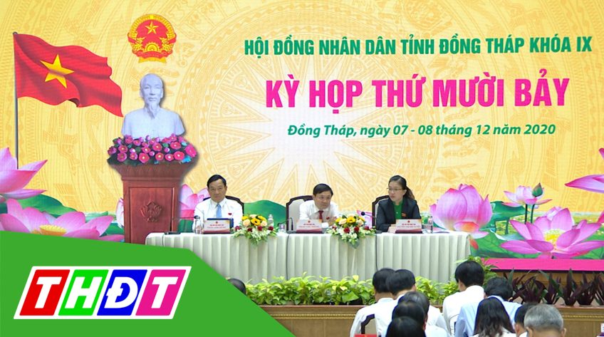 Kỳ họp thứ 17 HĐND tỉnh Đồng Tháp, buổi làm việc sáng ngày 7/12/2020