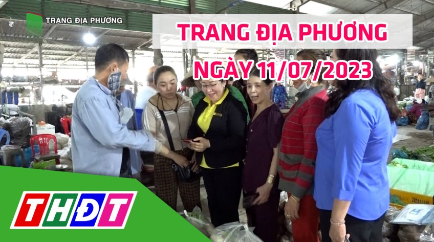 Trang địa phương – Thứ Ba, 11/7/2023 – TP.Sa Đéc